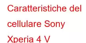 Caratteristiche del cellulare Sony Xperia 4 V