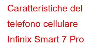 Caratteristiche del telefono cellulare Infinix Smart 7 Pro