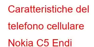 Caratteristiche del telefono cellulare Nokia C5 Endi