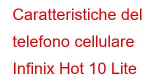 Caratteristiche del telefono cellulare Infinix Hot 10 Lite