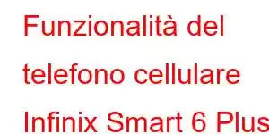 Funzionalità del telefono cellulare Infinix Smart 6 Plus (nuova edizione).