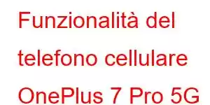 Funzionalità del telefono cellulare OnePlus 7 Pro 5G