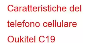 Caratteristiche del telefono cellulare Oukitel C19