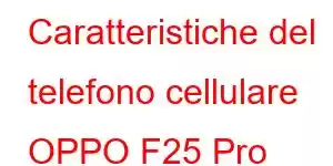 Caratteristiche del telefono cellulare OPPO F25 Pro