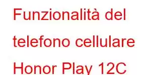 Funzionalità del telefono cellulare Honor Play 12C