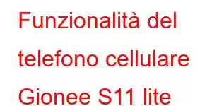 Funzionalità del telefono cellulare Gionee S11 lite