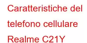 Caratteristiche del telefono cellulare Realme C21Y