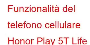 Funzionalità del telefono cellulare Honor Play 5T Life