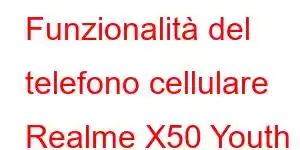 Funzionalità del telefono cellulare Realme X50 Youth