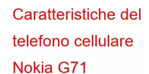 Caratteristiche del telefono cellulare Nokia G71