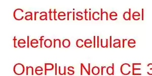 Caratteristiche del telefono cellulare OnePlus Nord CE 3