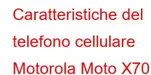 Caratteristiche del telefono cellulare Motorola Moto X70