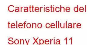 Caratteristiche del telefono cellulare Sony Xperia 11