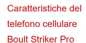 Caratteristiche del telefono cellulare Boult Striker Pro