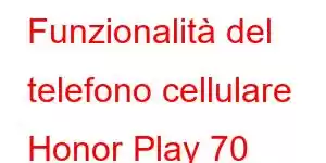 Funzionalità del telefono cellulare Honor Play 70