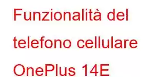 Funzionalità del telefono cellulare OnePlus 14E