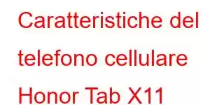 Caratteristiche del telefono cellulare Honor Tab X11