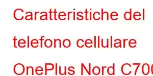 Caratteristiche del telefono cellulare OnePlus Nord C700