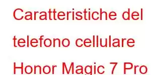 Caratteristiche del telefono cellulare Honor Magic 7 Pro