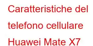 Caratteristiche del telefono cellulare Huawei Mate X7