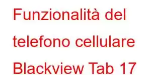 Funzionalità del telefono cellulare Blackview Tab 17