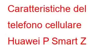 Caratteristiche del telefono cellulare Huawei P Smart Z