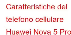 Caratteristiche del telefono cellulare Huawei Nova 5 Pro