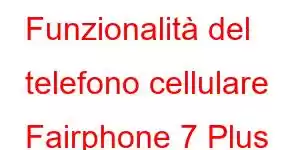 Funzionalità del telefono cellulare Fairphone 7 Plus