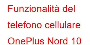 Funzionalità del telefono cellulare OnePlus Nord 10