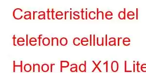 Caratteristiche del telefono cellulare Honor Pad X10 Lite