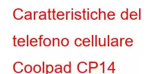 Caratteristiche del telefono cellulare Coolpad CP14