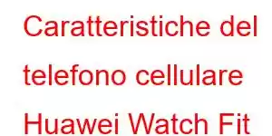 Caratteristiche del telefono cellulare Huawei Watch Fit mini 2