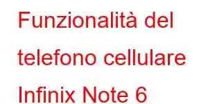 Funzionalità del telefono cellulare Infinix Note 6