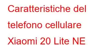 Caratteristiche del telefono cellulare Xiaomi 20 Lite NE