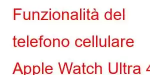 Funzionalità del telefono cellulare Apple Watch Ultra 4