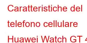 Caratteristiche del telefono cellulare Huawei Watch GT 4 SE