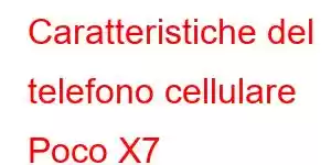 Caratteristiche del telefono cellulare Poco X7