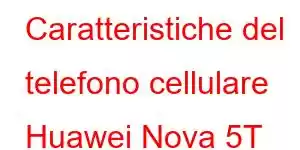 Caratteristiche del telefono cellulare Huawei Nova 5T