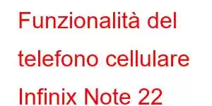 Funzionalità del telefono cellulare Infinix Note 22