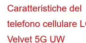 Caratteristiche del telefono cellulare LG Velvet 5G UW