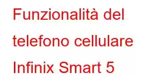 Funzionalità del telefono cellulare Infinix Smart 5