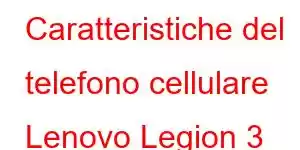 Caratteristiche del telefono cellulare Lenovo Legion 3