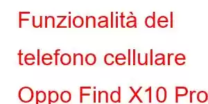 Funzionalità del telefono cellulare Oppo Find X10 Pro