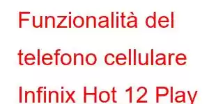 Funzionalità del telefono cellulare Infinix Hot 12 Play