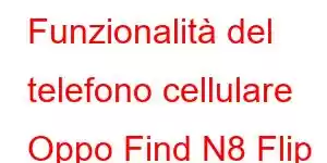 Funzionalità del telefono cellulare Oppo Find N8 Flip