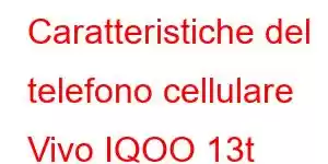 Caratteristiche del telefono cellulare Vivo IQOO 13t