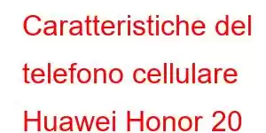 Caratteristiche del telefono cellulare Huawei Honor 20 Lite