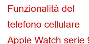 Funzionalità del telefono cellulare Apple Watch serie 9