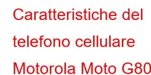 Caratteristiche del telefono cellulare Motorola Moto G80