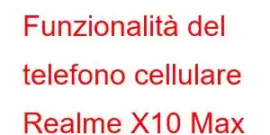 Funzionalità del telefono cellulare Realme X10 Max